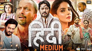 Hindi Medium Full Movie HD  Irrfan Khan  Saba Qamar  Deepak Dobriyal  Review amp Facts [upl. by Egas]