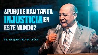 Pr Bullón  ¿Porque hay tanta injusticia en este mundo [upl. by Wilmott]