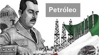 Petróleo Expropiación Petrolera  Historia [upl. by Dranyar]