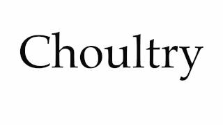 How to Pronounce Choultry [upl. by Adnolay484]