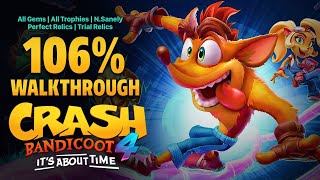 Crash Bandicoot 4 106 Walkthrough All Gems Trophies NSanely Perfect Relics and Trial Relics [upl. by Brindle737]