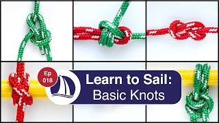 Ep18 Learn to Sail Part 8 Basic Knots [upl. by Prisca841]