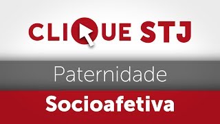 Clique STJ  Paternidade Socioafetiva 05102018 [upl. by Stearn]