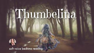 The Story of THUMBELINA  Bedtime Story to Relax amp Sleep [upl. by Vinay484]