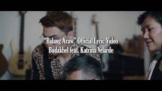 Balang Araw Lyric Video  BuDaKhel feat Katrina Velarde [upl. by Coad]