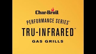 Performance Series TRUInfrared Gas Grills  CharBroil [upl. by Leona70]