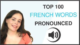 PRONOUNCE THE 100 MOST COMMON FRENCH WORDS [upl. by Biernat]