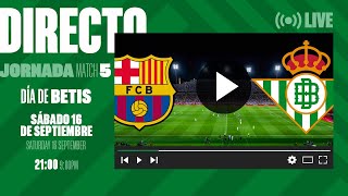 🚨 DIRECTO  FC Barcelona  Real Betis  VÍVELO CON NOSOTROS [upl. by Idalina114]