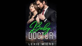 Baby Doctor Contemporary Romance Audiobook  AI narrated [upl. by Allred]