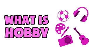 What is Hobby  Explained in 2 min [upl. by Namron]