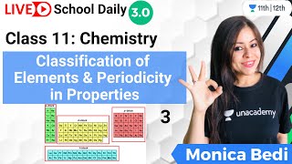 Class 11  Classification of Elements amp Periodicity in Properties3  Unacademy 11amp12  Monica Bedi [upl. by Rebak644]