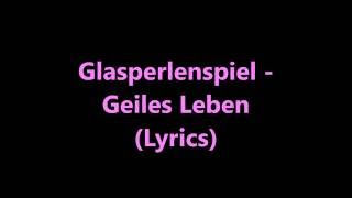 Glasperlenspiel  Geiles Leben Lyrics [upl. by Carson]