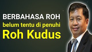 Berbahasa Roh belum tentu di Penuhi Roh Kudus [upl. by Tinya]