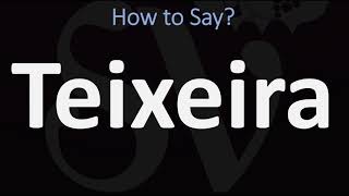 How to Pronounce Teixeira CORRECTLY [upl. by Scarface]