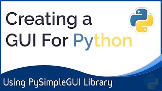 PySimpleGUI Creating A User Interface In Python [upl. by Ajssatan]