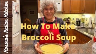 Broccoli Soup Recipe  Rosina’s Italian Kitchen [upl. by Honorine592]