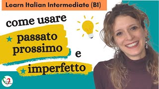 10 Learn Italian Intermediate B1 Passato prossimo o imperfetto  How to use Italian past tenses [upl. by Valentine]