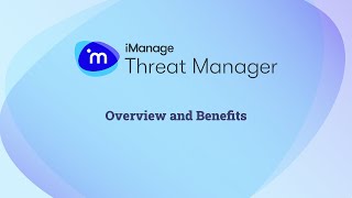 iManage Threat Manager Overview and Benefits [upl. by Zzaj]