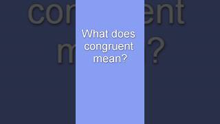 Congruent means [upl. by Oler]