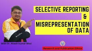 Selective Reporting amp Misrepresentation of Data  eSupport for Research  2022  Dr Akash Bhoi [upl. by Aztilem]