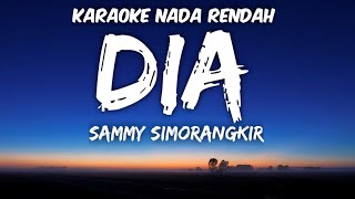 Sammy Simorangkir  Dia Karaoke Lower Key Nada Rendah [upl. by Porett]