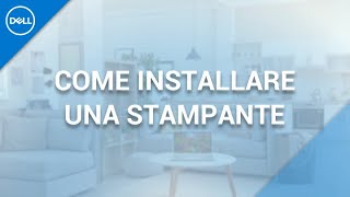 Come installare una stampante in Windows 10  Supporto Ufficiale Dell [upl. by Yecies]