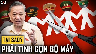 Liệu Việt Nam Có Thể TINH GỌN Bộ Máy [upl. by Nerrak]