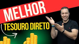 🔴 Qual o MELHOR Tesouro Direto para investir HOJE [upl. by Schuh]