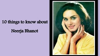 10 Things You Must Know About Neerja Bhanot [upl. by Carol-Jean]