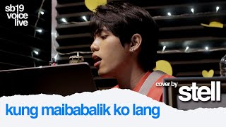 COVER SB19 STELL  Kung Maibabalik Ko Lang by Budakhel  from SB19 VOICE LIVE [upl. by Heilman]