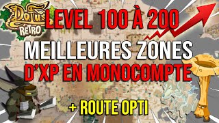 Ou XP  Les Meilleures Zones Dofus Rétro Monocompte  Level 100 à 200 [upl. by Rebmyk118]