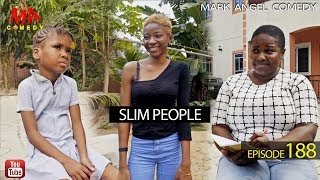 SLIM PEOPLE Mark Angel Comedy Episode 188 [upl. by Greer]