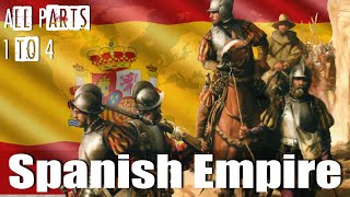 The Spanish Empire Parts 1 to 4 [upl. by Perreault]