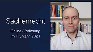 Willkommen in der Vorlesung Sachenrecht im Frühjahr 2021 [upl. by Noremac148]