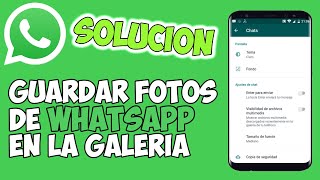 Como GUARDAR las fotos de WhatsApp en la galería Android de tu teléfono [upl. by Aitahs643]