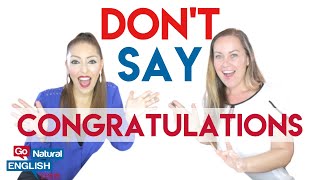 DONT SAY 🚫 CONGRATULATIONS 🎉 Go Natural English [upl. by Akehs574]