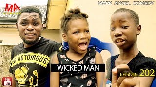 WICKED MAN Mark Angel Comedy Episode 202 [upl. by Ruhtracam]