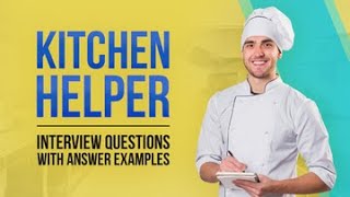 5 Kitchen Helper Interview Questions with Answer Examples [upl. by Feinstein694]