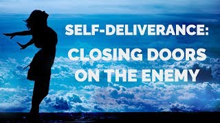 A Prayer to Close Doors to the Enemy  SelfDeliverance Prayers [upl. by Mosira969]