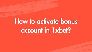 How to activate bonus account in 1xbet [upl. by Turmel]