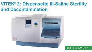 VITEK 2 Dispensette III Saline Sterility and Decontamination [upl. by Groeg]