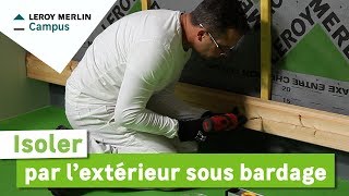 Comment isoler par lextérieur sous bardage  Leroy Merlin [upl. by Yerfoeg]