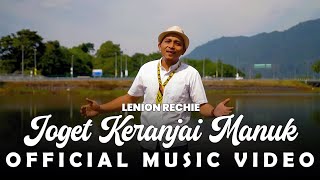 Joget Keranjai Manuk  Lenion Rechie Official Music Video [upl. by Brownson614]