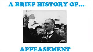 A Brief History of Appeasement [upl. by Leiba]