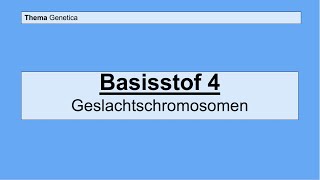 Havo 4  Genetica  Basisstof 4 Geslachtschromosomen [upl. by Iadrahc]