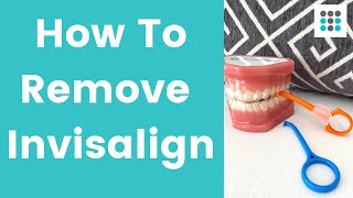 HOW TO REMOVE INVISALIGN CLEAR ALIGNERS l Dr Melissa Bailey Orthodontist [upl. by Tail]