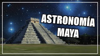 Astronomía Maya  CIENCIA A LA MEXICANA [upl. by Emmer936]