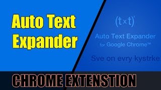 How to Automate your Typing on Google Chrome with Auto Text Expander [upl. by Diane829]