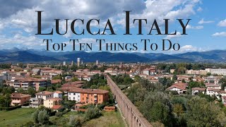 Top Ten Things To Do In Lucca Italy [upl. by Thetisa139]