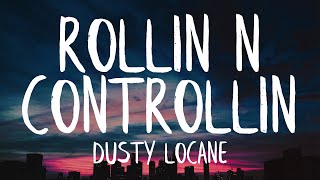 Dusty Locane  Rollin N Controllin FREESTYLE Lyrics Best Version [upl. by Johnstone76]